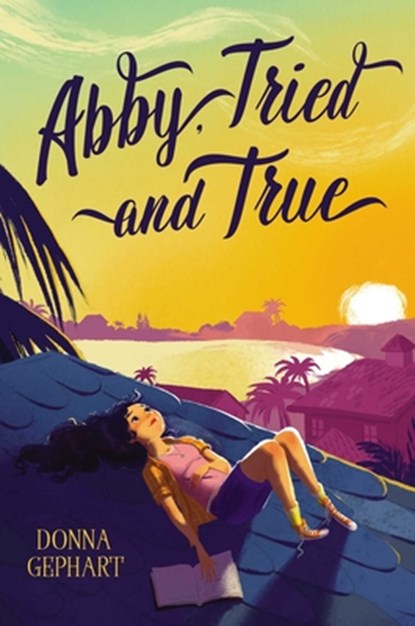 Abby, Tried and True, Donna Gephart - Gebonden - 9781534440890