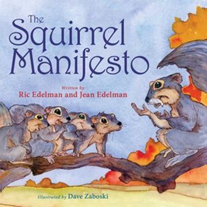 The Squirrel Manifesto, Ric Edelman ; Jean Edelman - Ebook - 9781534441675