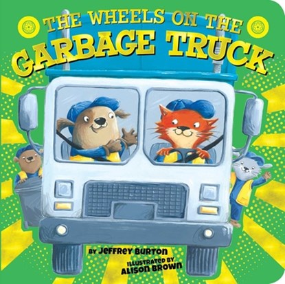 The Wheels on the Garbage Truck, Jeffrey Burton - Gebonden - 9781534442467