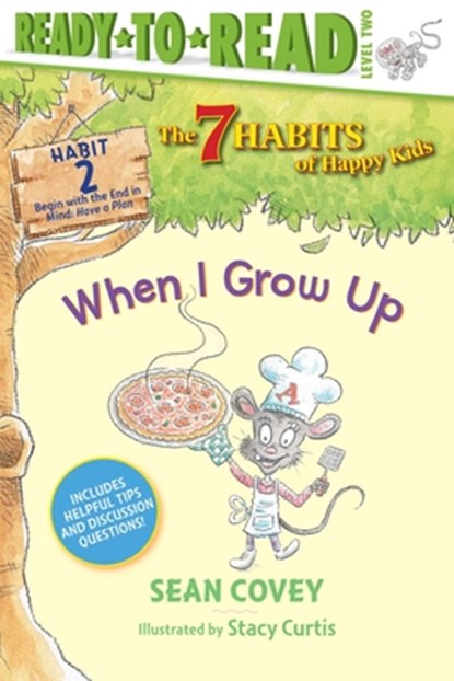 When I Grow Up: Habit 2 (Ready-To-Read Level 2), Sean Covey - Paperback - 9781534444478