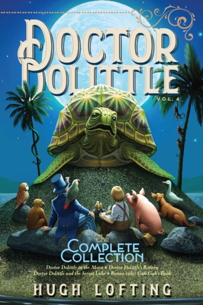 Doctor Dolittle The Complete Collection, Vol. 4, Hugh Lofting - Paperback - 9781534448995