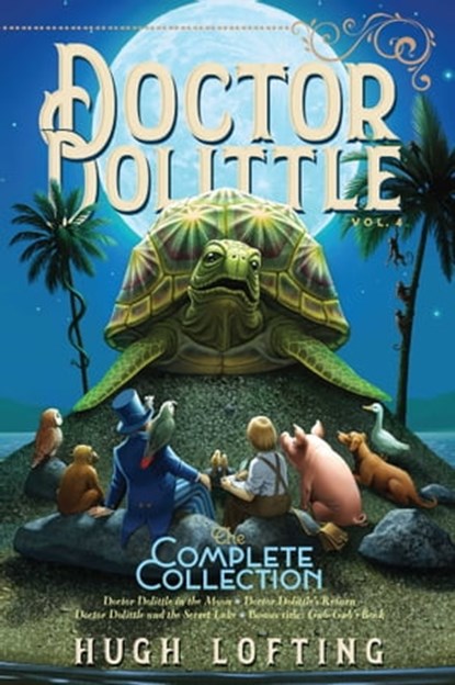 Doctor Dolittle The Complete Collection, Vol. 4, Hugh Lofting - Ebook - 9781534449015