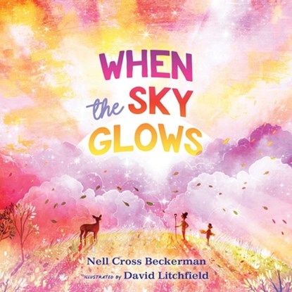 When the Sky Glows, Nell Cross Beckerman - Gebonden - 9781534450394