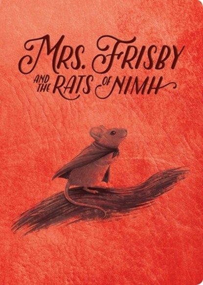 Mrs. Frisby and the Rats of NIMH: 50th Anniversary Edition, Robert C. O'Brien - Paperback - 9781534455733
