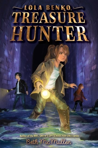 Lola Benko, Treasure Hunter, Beth McMullen - Gebonden - 9781534456693