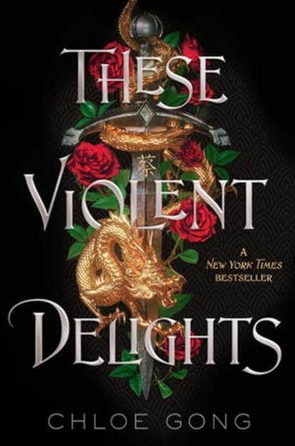 These Violent Delights, Chloe Gong - Ebook - 9781534457713