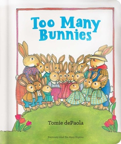 Too Many Bunnies, Tomie dePaola - Gebonden - 9781534460560