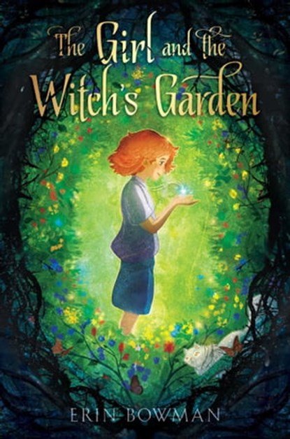 The Girl and the Witch's Garden, Erin Bowman - Ebook - 9781534461604