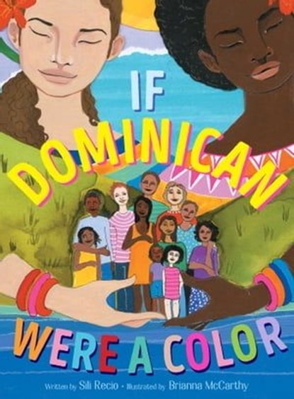 If Dominican Were a Color, Sili Recio - Ebook - 9781534461802
