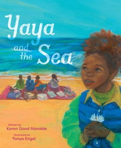 Yaya and the Sea, Karen Good Marable - Ebook - 9781534462021