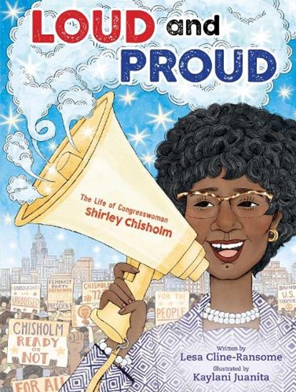 Loud and Proud: The Life of Congresswoman Shirley Chisholm, Lesa Cline-Ransome - Gebonden - 9781534463523