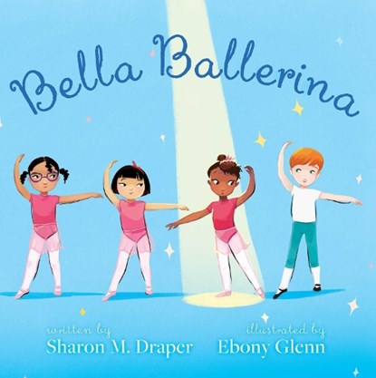 Bella Ballerina, Sharon M. Draper - Gebonden - 9781534463967