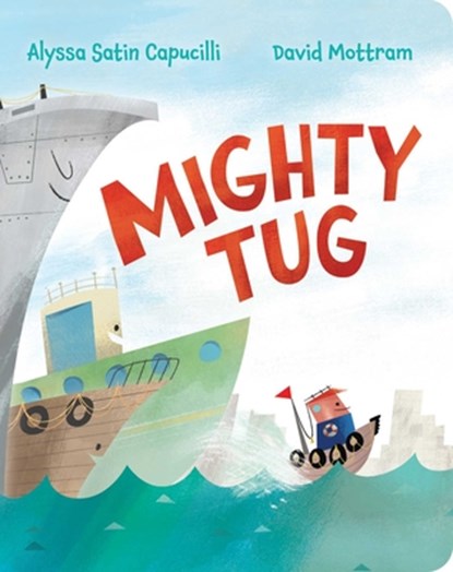 Mighty Tug, Alyssa Satin Capucilli - Gebonden - 9781534464445