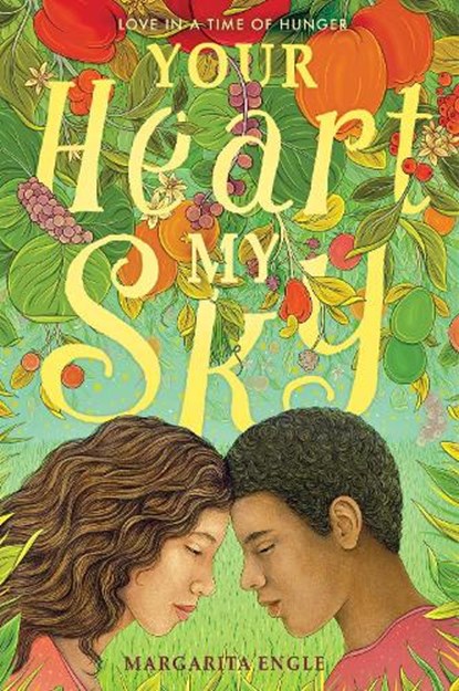 Your Heart, My Sky: Love in a Time of Hunger, Margarita Engle - Paperback - 9781534464971
