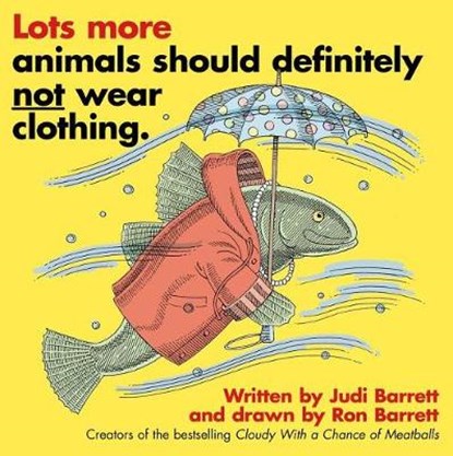Lots More Animals Should Definitely Not Wear Clothing., BARRETT,  Judi - Paperback - 9781534466678