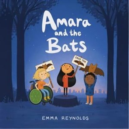 Amara and the Bats, Emma Reynolds - Ebook - 9781534469020