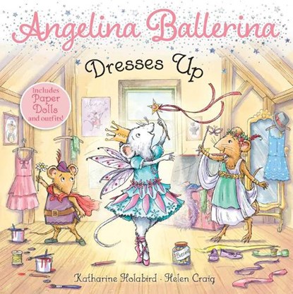 Angelina Ballerina Dresses Up, Katharine Holabird - Paperback - 9781534469518