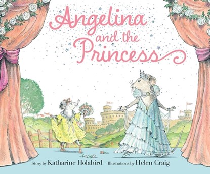 Angelina and the Princess, Katharine Holabird - Gebonden - 9781534469617