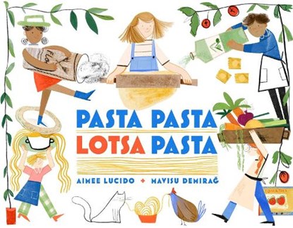 Pasta Pasta Lotsa Pasta, Aimee Lucido - Gebonden - 9781534473638