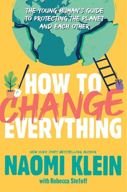 HT CHANGE EVERYTHING, Naomi Klein - Paperback - 9781534474536