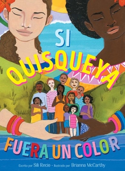 Si Quisqueya Fuera Un Color (If Dominican Were a Color), Sili Recio - Gebonden - 9781534477094