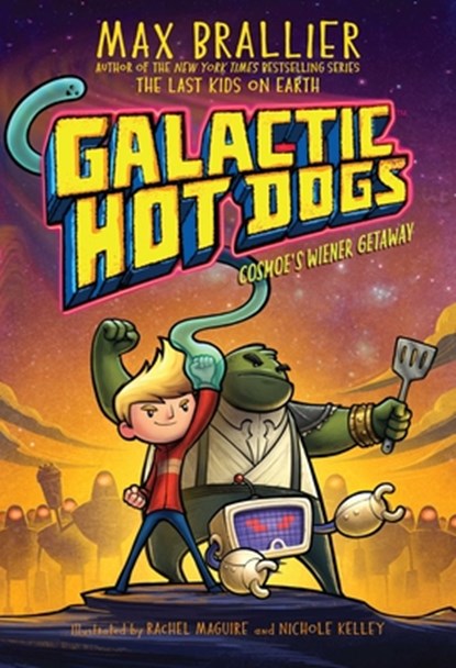 Galactic Hot Dogs 1: Cosmoe's Wiener Getaway, Max Brallier - Paperback - 9781534477964