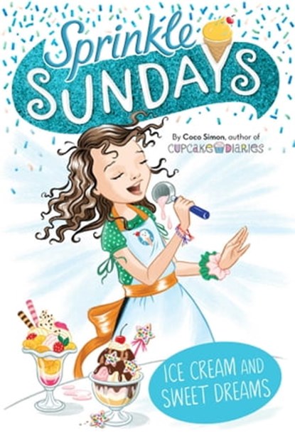 Ice Cream and Sweet Dreams, Coco Simon - Ebook - 9781534480827