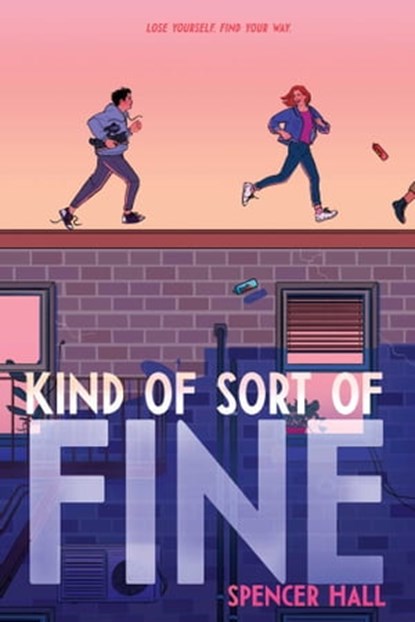 Kind of Sort of Fine, Spencer Hall - Ebook - 9781534483002