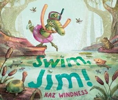 Swim, Jim!, Kaz Windness - Ebook - 9781534483446