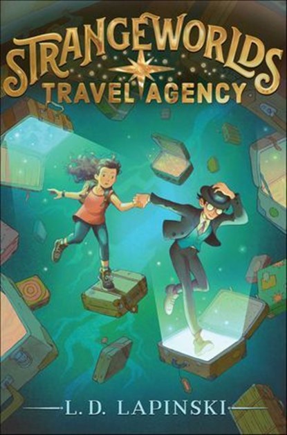 Strangeworlds Travel Agency, L. D. Lapinski - Ebook - 9781534483538