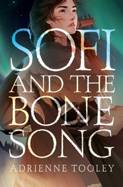Sofi and the Bone Song, Adrienne Tooley - Ebook - 9781534484382