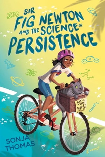Sir Fig Newton and the Science of Persistence, Sonja Thomas - Ebook - 9781534484948