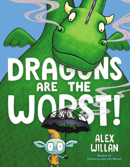 Dragons Are the Worst!, Alex Willan - Gebonden - 9781534485112