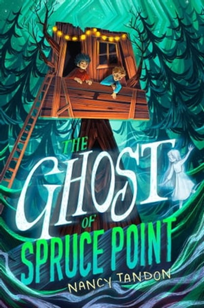 The Ghost of Spruce Point, Nancy Tandon - Ebook - 9781534486133