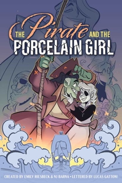 The Pirate and the Porcelain Girl, Emily Riesbeck ; Lucas Gattoni ; NJ Barna - Ebook - 9781534487772
