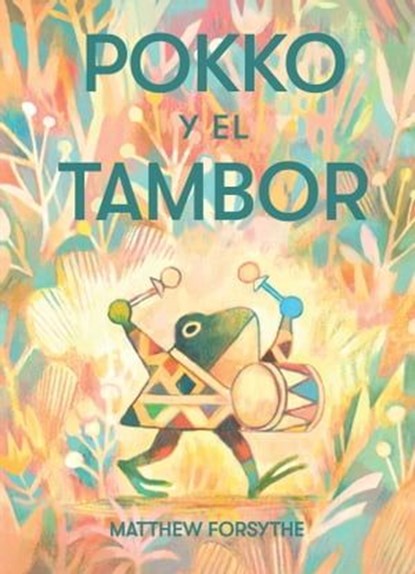 Pokko y el tambor (Pokko and the Drum), Matthew Forsythe - Ebook - 9781534488380