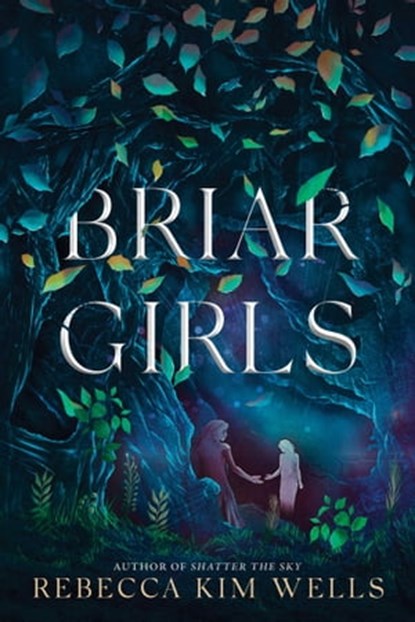 Briar Girls, Rebecca Kim Wells - Ebook - 9781534488441