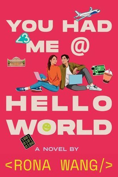 You Had Me at Hello World, Rona Wang - Ebook - 9781534488533