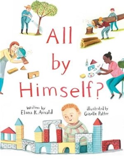 All by Himself?, Elana K. Arnold - Ebook - 9781534489905