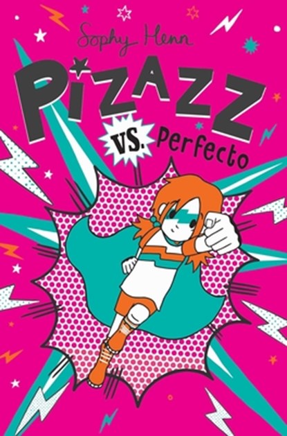 Pizazz vs. Perfecto, Sophy Henn - Gebonden - 9781534492493
