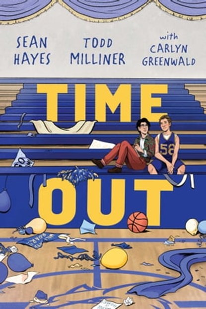 Time Out, Sean Hayes ; Todd Milliner ; Carlyn Greenwald - Ebook - 9781534492646