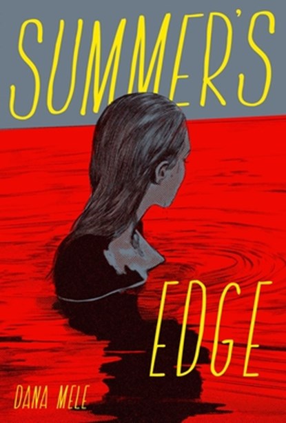 Summer's Edge, Dana Mele - Gebonden - 9781534493117