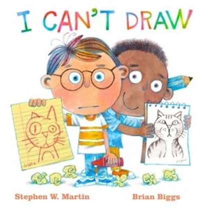 I Can't Draw, Stephen W. Martin - Ebook - 9781534493421