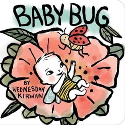 Baby Bug, Wednesday Kirwan - Ebook - 9781534493612