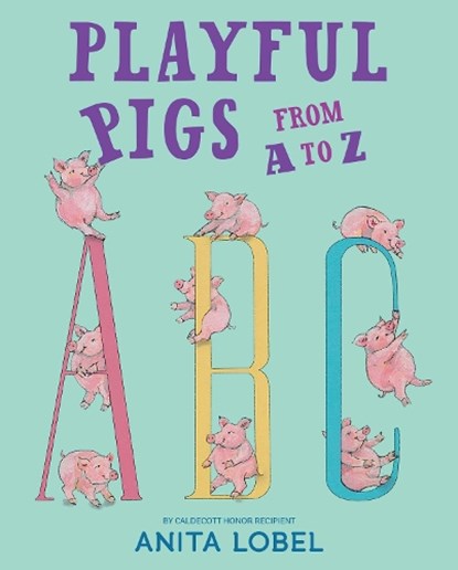 Playful Pigs from A to Z, Anita Lobel - Gebonden - 9781534495036