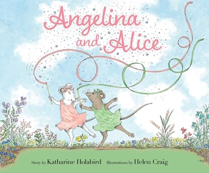 Angelina and Alice, Katharine Holabird - Gebonden - 9781534495272