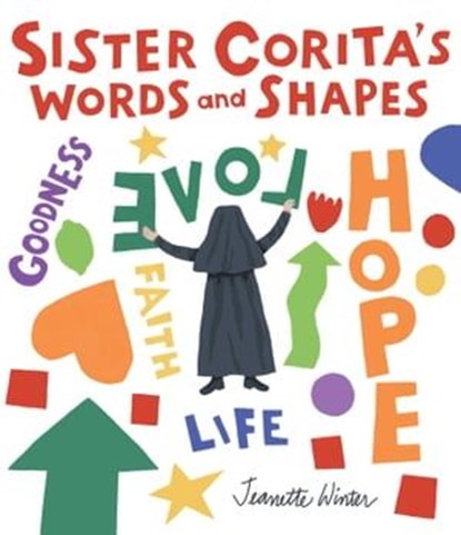 Sister Corita's Words and Shapes, Jeanette Winter - Ebook - 9781534496026