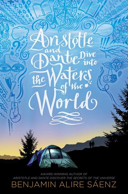 Aristotle and Dante Dive Into the Waters of the World, Benjamin Alire Sáenz - Paperback - 9781534496200