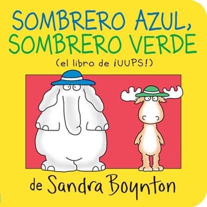Sombrero Azul, Sombrero Verde (Blue Hat, Green Hat), Sandra Boynton - Gebonden - 9781534496651