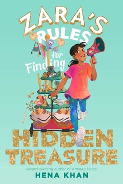 Zara's Rules for Finding Hidden Treasure, Hena Khan - Ebook - 9781534497634